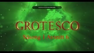 Grotesco S1 A6  The Trial [upl. by Otreblif27]