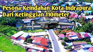 Pesona Keindahan Kota Indrapura Dari Ketinggian 100meter [upl. by Neeloj]