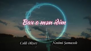 Nesimi Şamaxılı ft Celil Eliyev  Bax O Men İdim 2024 Remix  Ayxan Deniz [upl. by Sofko]