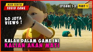 PART 1 Ketika Terjebak Di Dalam Game Yang Mempertaruhkan Nyawa Ep 1  3  ALUR CERITA SQUID GAME [upl. by Yesor20]