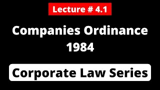 Companies Ordinance 1984  Corporate Law Series Lecture 41 [upl. by Gebelein642]