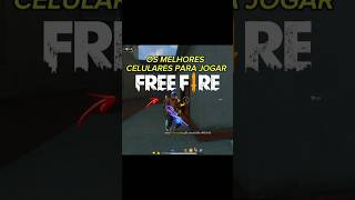 Os MELHORES celulares para jogar FREE FIRE [upl. by Nenney]