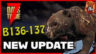 Multiple NEW Updates v10 b136 and b137  7 Days To Die [upl. by Bailey]