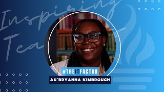 The IT Factor  Inspiring Teachers  AuBryanna Kimbrough [upl. by Attiuqehs182]