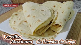 TORTILHAS MEXICANAS de Farinha de Trigo receita muito fácil [upl. by Adhern]