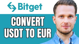 How To Convert USDT To EUR In Bitget [upl. by Yenwat]