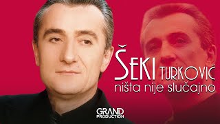 Seki Turkovic  Nista nije slucajno  Audio 2001 [upl. by Nette]