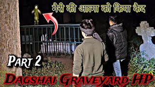 A Night in Haunted Dagshai Graveyard With Devil Spirit  Part 2  Scary Kabristan  RkR History [upl. by Moreta36]