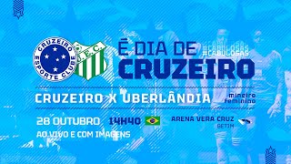 AO VIVO E COM IMAGENS  Cruzeiro x Uberlândia  Campeonato Mineiro Feminino [upl. by Faina]