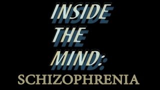 Inside The Mind Schizophrenia [upl. by Ailehc]