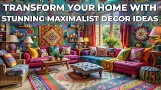 Transform Your Home with Stunning Maximalist Decor Ideas Bold amp Beautiful [upl. by Bullock]