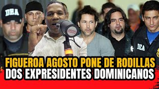 FIGUEROA AGOSTO PONE A TEMBLAR A DOS EXPRESIDENTES EN RD [upl. by Milt]