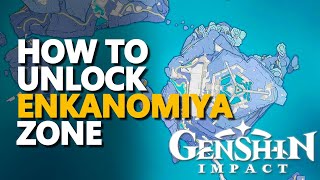 How to unlock Enkanomiya Genshin Impact [upl. by Anaerdna]