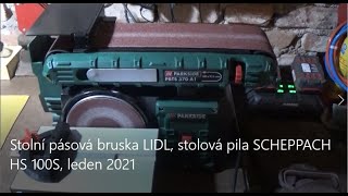 Stolní pásová bruska Parkside stolová pila SCHEPPACH HS 100S leden 2021 [upl. by Lil]