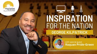 Updates on Blueprint 15 with Raquan PrideGreen on George Kilpatrick Inspiration for the Nation [upl. by Buff206]