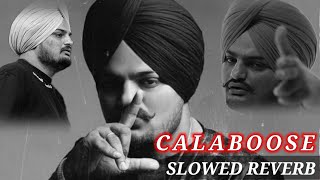 CALABOOSE SONG SIDHU MOOSE WALA  CALABOOSE LOFI SONG CALABOOSE SONG SLOWEDREVERB [upl. by Havard501]