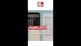 Impôts 2023  Comment remplir sa première déclaration [upl. by Sailesh947]