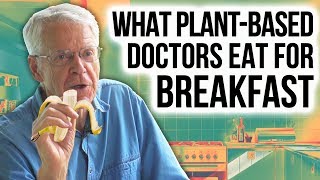 WHAT I EAT FOR BREAKFAST Dr Esselstyn amp Other PlantBased Docs [upl. by Aloisius606]