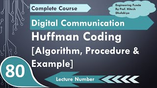 Huffman Coding Basics Algorithm Procedure amp Example Explained in Digital Communication [upl. by Navetse529]