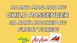 HOW TO ADD CHILD PASSENGER TO AN EXISTING BOOKED FLIGHT TICKET cebupacific travel [upl. by Oys]