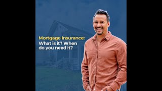 Mortgage Insurance What is it When do you need it [upl. by Castera]