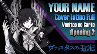 Your Name – Vanitas no Carte Op 2 Cover Español latino [upl. by Clie]