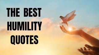 The Greatest Humility Quotes [upl. by Suzann]