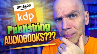 HUGE NEWS KDP Publishing Audiobooks [upl. by Nerraf]