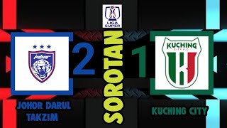 SOROTAN JOHOR DARUL TAKZIM VS KUCHING CITY FC [upl. by Einobe52]