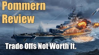 Pommern Review Trade Offs Not Worth It  World of Warships Legends  4k [upl. by Aennyl462]