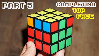 How to Solve a Rubiks Cube  Part 5  Complete Top Face [upl. by Ahsienal838]