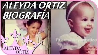 Aleyda Ortiz BIOGRAFIA [upl. by Etireuqram]