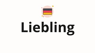 How to pronounce Liebling [upl. by Malony]