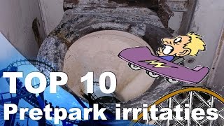 TOP 10 IRRITATIES IN EEN PRETPARK [upl. by Essinger]