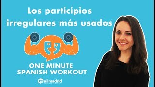 Los participios irregulares  One Minute Spanish Workout [upl. by Braden]