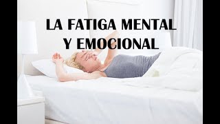 La fatiga mental y emocional [upl. by Dirrej]