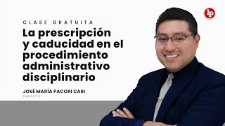 Clase gratuita La prescripción y caducidad en el procedimiento administrativo [upl. by Nethsa555]