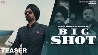 Big Shot  Tarsem Jassar Feat Kulbir Jhinjer Teaser  Full Song Releasing On 9th November [upl. by Lepp788]