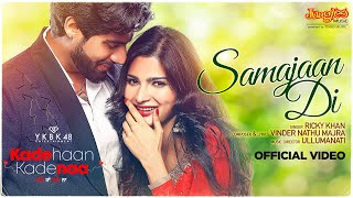 Samajaan Di  Ricky Khan  Singga  Sanjana Singh  Kade Haan Kade Naa  Latest Punjabi Songs 2021 [upl. by Wilcox]