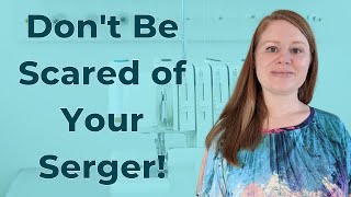 How to Use a Serger for Beginners  Its Easier Than You Think [upl. by Aulea]