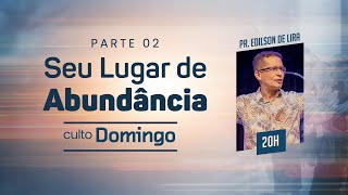 SEU LUGAR DE ABUNDÂNCIA  PR EDILSON DE LIRA  20H  CULTO AO VIVO  140123  VERBO PETROLINA [upl. by Ilrebmyk174]