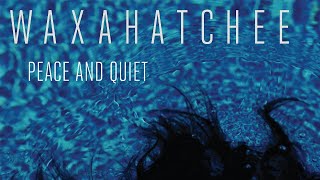 Waxahatchee  quotPeace and Quietquot [upl. by Retnuh90]