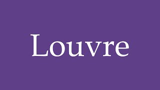 How To Pronounce Louvre Correctly in Spanish [upl. by Elleynad]