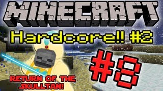 Minecraft HC 2  Part 8 Return of the Skulltan [upl. by Welcy]