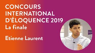 Concours international déloquence 2019  Finale  Etienne Laurent [upl. by Elleyoj]