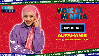 Jom Kenal  Rookie Vokal Mania  Aufahanie [upl. by Juni324]