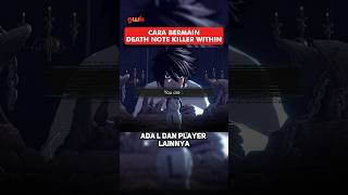 Bagaimana Cara Bermain DEATH NOTE Killer Within deathnote [upl. by Colwen198]