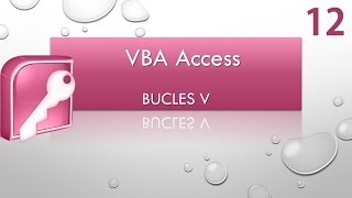 Curso VBA Access Control flujo Bucles V Vídeo 12 [upl. by Nelyak]