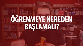 Öğrenmeye nereden başlamalı [upl. by Oicnecserc]