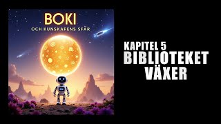 Kapitel 5 Biblioteket växer BOKI och Kunskapens Sfär [upl. by Kalindi]